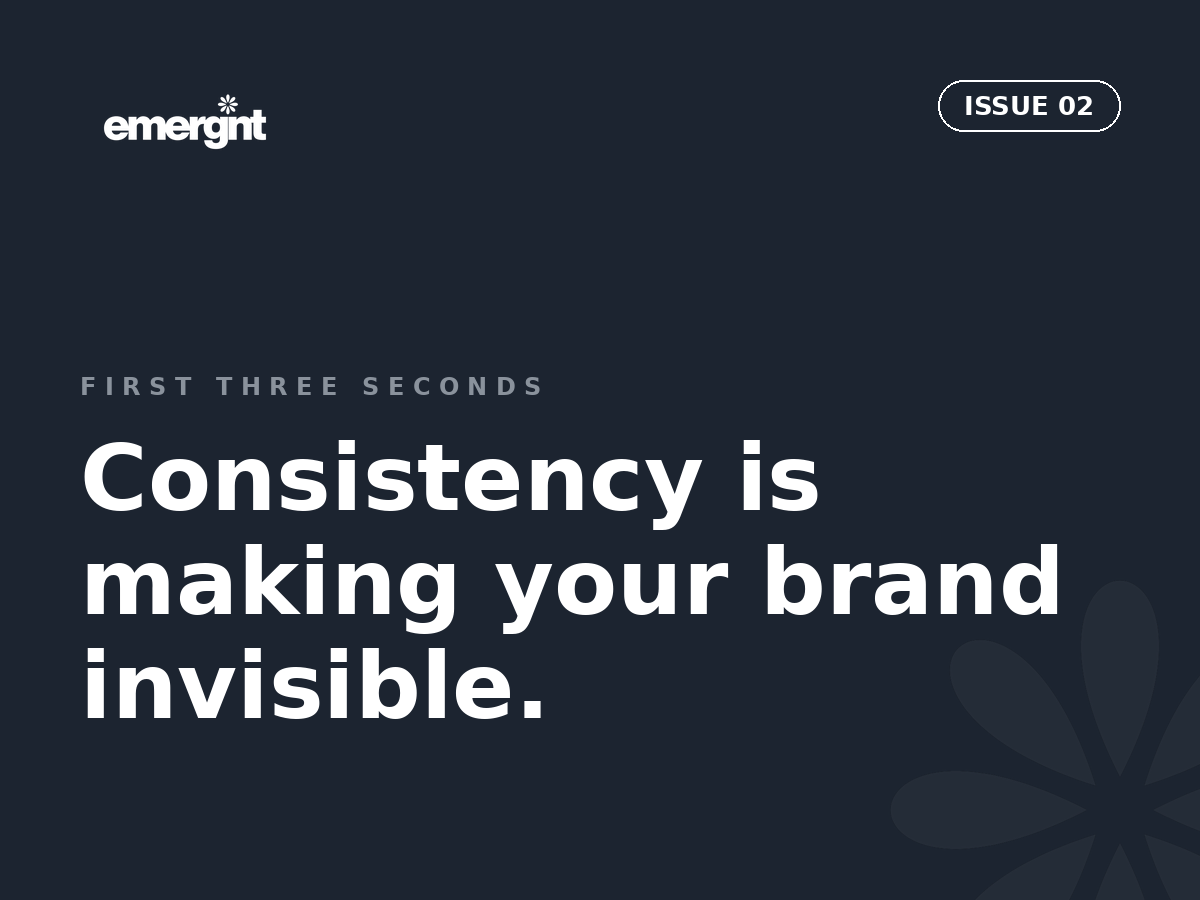 First Three Seconds Issue 02 — brand consistency vs distinctiveness
